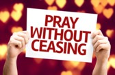 Pray without ceasing